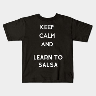 Keep Calm and learn to salsa Kids T-Shirt